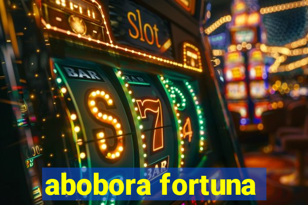 abobora fortuna